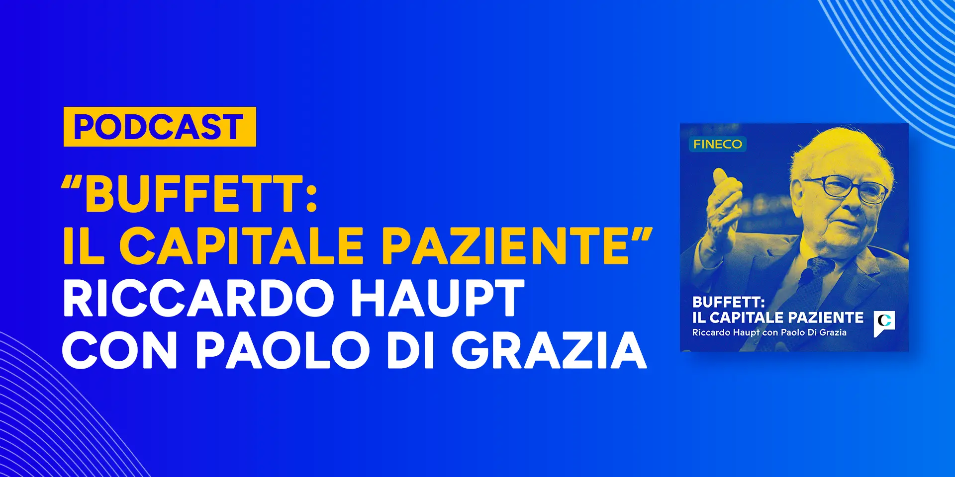 Rappresentazione visiva dell'articolo: Il capitale paziente, il nuovo podcast Fineco
